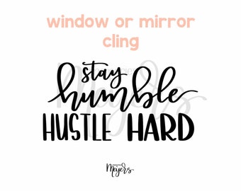 Black Window Cling: Stay Humble Hustle Hard