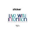 SINGLE STICKER | live with intention | Motivational Sticker | Inspirational Vinyl Decal