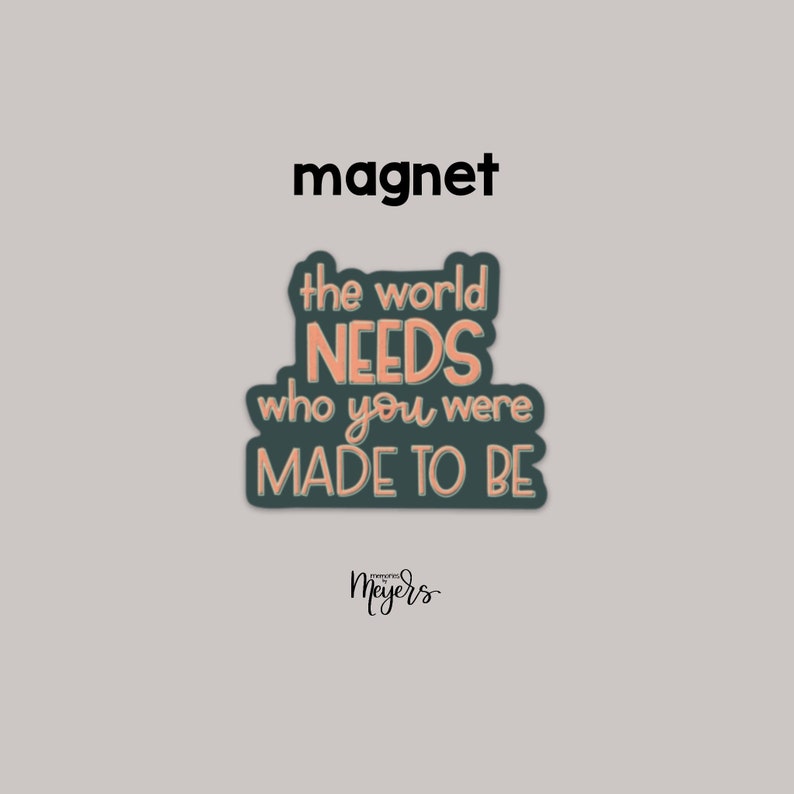 World Needs Who You Were Made to Be Inspirational Etsy