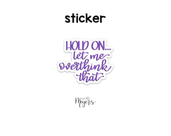 SINGLE STICKER | Overthink | Motivational Sticker | Inspirational Vinyl Decal