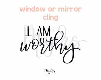 Black Window Cling: I Am Worthy