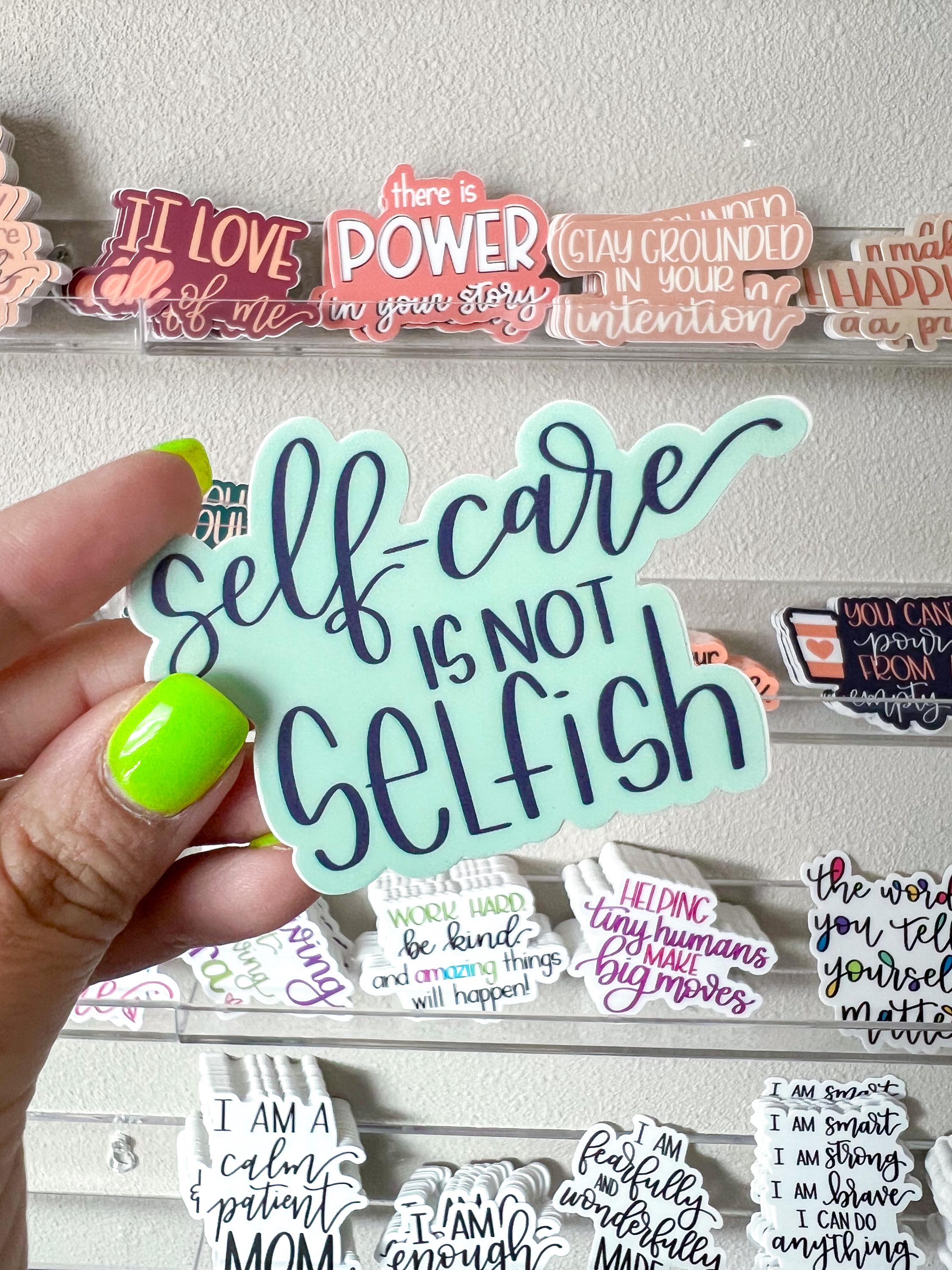 SINGLE STICKER | Self Care is Not Selfish | Motivational Sticker ...