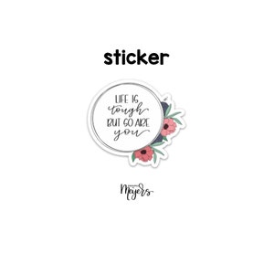 SINGLE STICKER | Life Is Tough | Motivational Sticker | Inspirational Vinyl Decal
