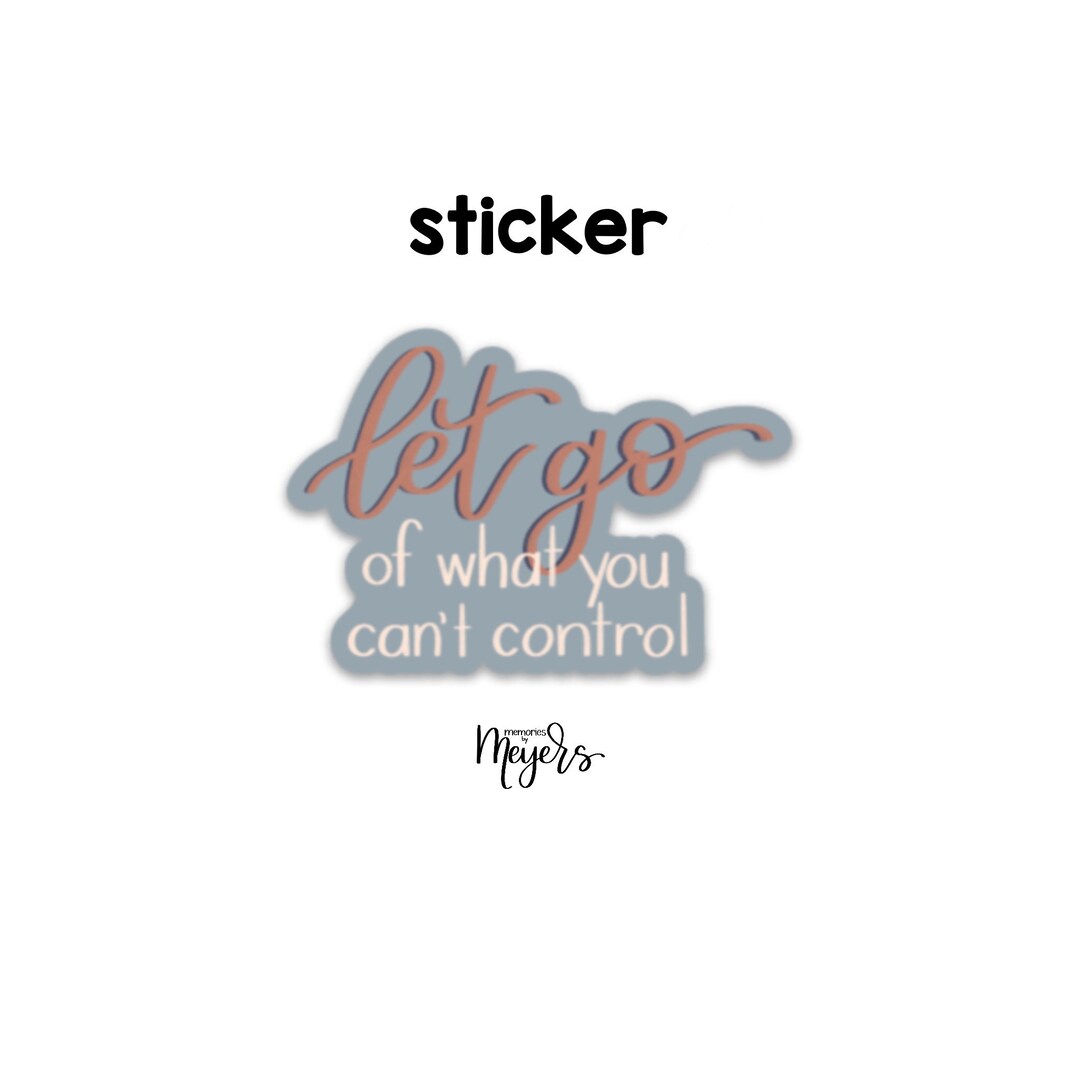 Losing Control Sticker SINGLE STICKER | Let Go of What You Can’t Control | Inspirational ...