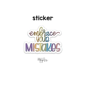 SINGLE STICKER | Embrace Your Mistakes | Motivational Sticker | Inspirational Vinyl Decal