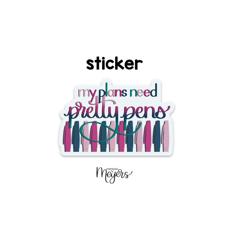 SINGLE STICKER | My Plans Need Pretty Pens | Hand-lettered Pen Lover ...