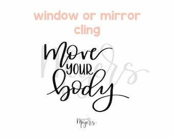 Black Window Cling: Move Your Body