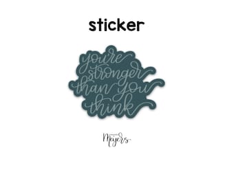 SINGLE STICKER | You’re Stronger Than You Think | Motivational Sticker | Inspirational Vinyl Decal