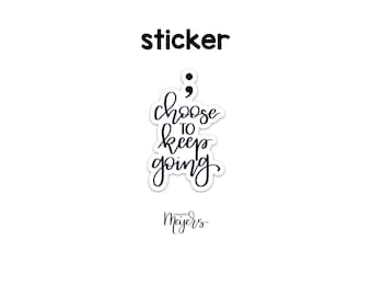 SINGLE STICKER | Choose To Keep Going | Motivational Sticker | Inspirational Vinyl Decal