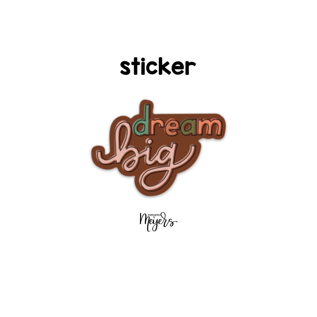 SINGLE STICKER | Dream Big | Motivational Sticker | Inspirational Vinyl ...