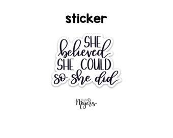 SINGLE STICKER | She Believed She Could | Motivational Sticker | Inspirational Vinyl Decal