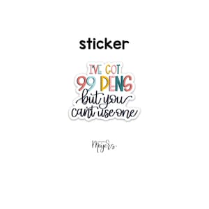 SINGLE STICKER | 99 Pens But You Can't Use One | Motivational Sticker | Inspirational Vinyl Decal