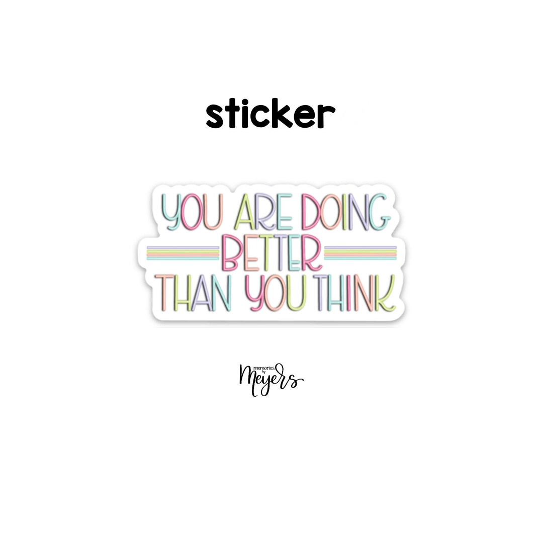 SINGLE STICKER | You Are Doing Better Than You Think | Motivational ...