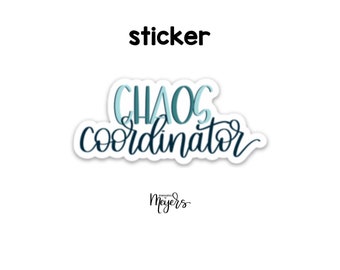 SINGLE STICKER | Chaos Coordinator | Motivational Sticker | Inspirational Vinyl Decal