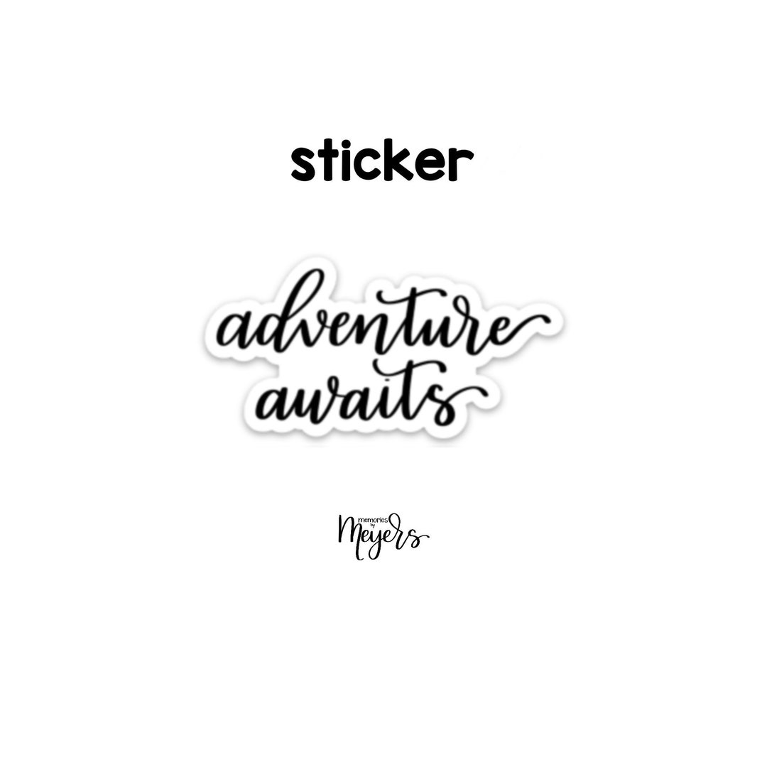 SINGLE STICKER | Adventure Awaits | Motivational Sticker ...