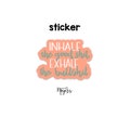 SINGLE STICKER: Inhale Exhale