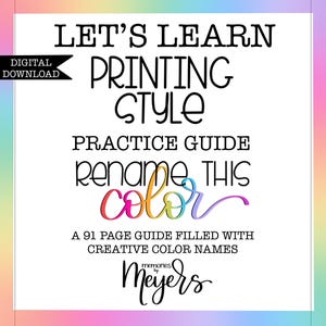 Könnte beinhalten: Ein farbenfroher digitaler Download-Leitfaden zum Erlernen des Druckstils mit 91 Seiten kreativer Farbnamen. Der Leitfaden trägt den Titel "Let's Learn Printing Style" und enthält den Text "Rename This Color".
