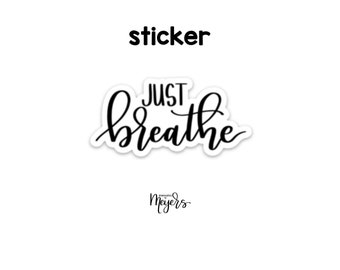 SINGLE STICKER | Just Breathe | Motivational Sticker | Inspirational Vinyl Decal