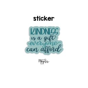 SINGLE STICKER | Kindness Is A Gift Everyone Can Afford | Inspirational Magnet