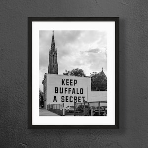 Keep Buffalo a Secret Buffalo, New York Photograph Street Art Print Black and White City NY Downtown Buffalo Artwork Love 716 image 1