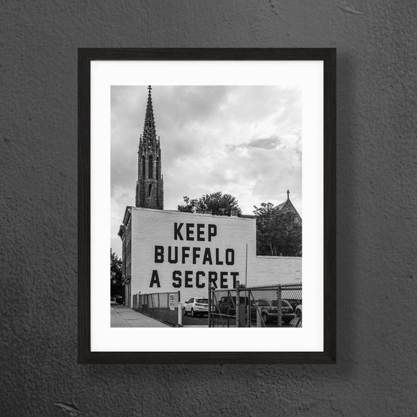 Keep Buffalo a Secret - Buffalo, New York Photograph - Street Art Print - Black and White City NY - Downtown Buffalo Artwork - Love 716