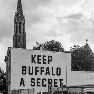 Keep Buffalo a Secret Buffalo, New York Photograph Street Art Print Black and White City NY Downtown Buffalo Artwork Love 716 image 2