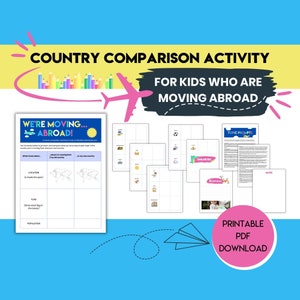 May include: A printable PDF download for kids moving abroad. The document includes a country comparison activity with prompts for similarities and differences, a world map, and a flag drawing section.