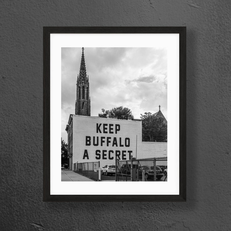 Keep Buffalo a Secret Buffalo, New York Photograph Street Art Print Black and White City NY Downtown Buffalo Artwork Love 716 image 1