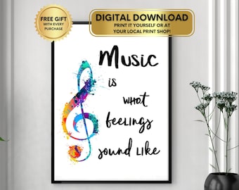 Music is What Feelings Sound Like Printable DIGITAL DOWNLOAD, Music Print, Music Wall Art, Living Room Wall Art, Musical Birthday Gift