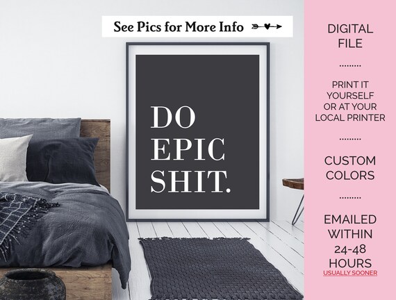 Do Epic Shit Printable DIGITAL DOWNLOAD Choose Your Colors - Etsy