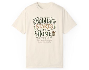 El hábitat empieza en casa, regalo para amantes de la naturaleza, camiseta de jardinería, ropa para el Día de la Tierra, moda sostenible