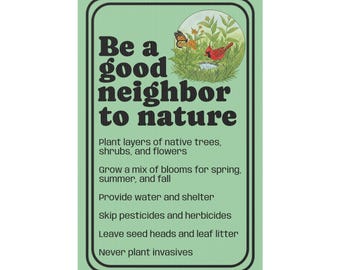 Sei ein guter Nachbar zur Natur Werbeschild | Einheimische Pflanzen, Wildtier-Lebensraum-Tipps