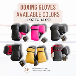 May include: An assortment of boxing gloves in various colors, including black, pink, red, and gold. The image displays the gloves with the text "BOXING GLOVES AVAILABLE COLORS (4 OZ TO 16 OZ)". The gloves are displayed on a white background.