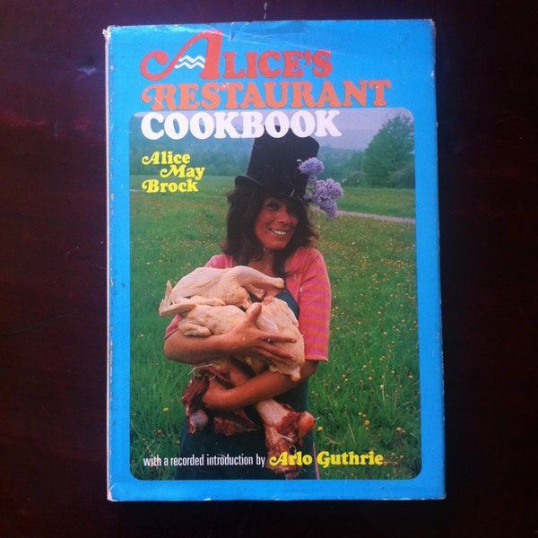 Classic Hippie Cookbook *ALICE"S RESTAURANT Cookbook by Alice May Brock *1969* Arlo Guthrie*