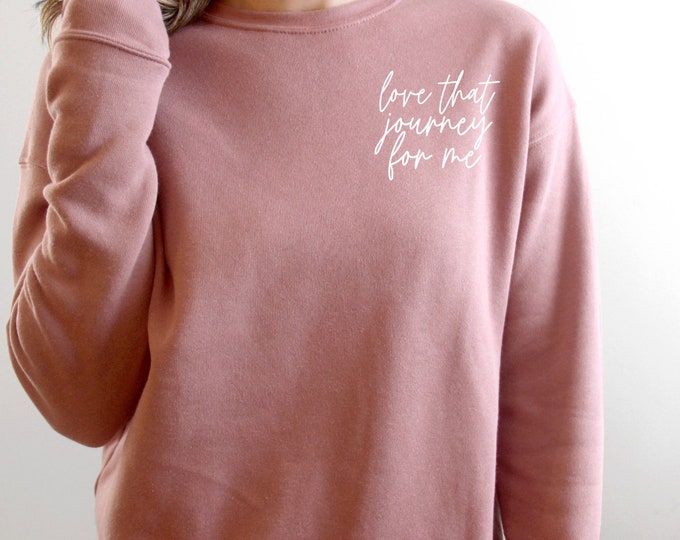 I love that journey for me embroidered sweatshirt embroidery schitts creek