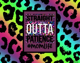 Neon Leopard Straight Outta Patience Momlife Purple 20oz Skinny Straight  Tumbler Sublimation PNG