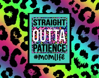 Neon Leopard Straight Outta Patience Momlife Aqua 20oz Skinny Straight  Tumbler Sublimation PNG