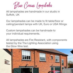 May include: Text in the image reads "Blue Crocus Lampshades". The text also states that all lampshades are handmade in Suffolk, UK, and can be made to fit table, floor, or ceiling lamps. Custom lampshades are available. The lampshades are fire resistant.