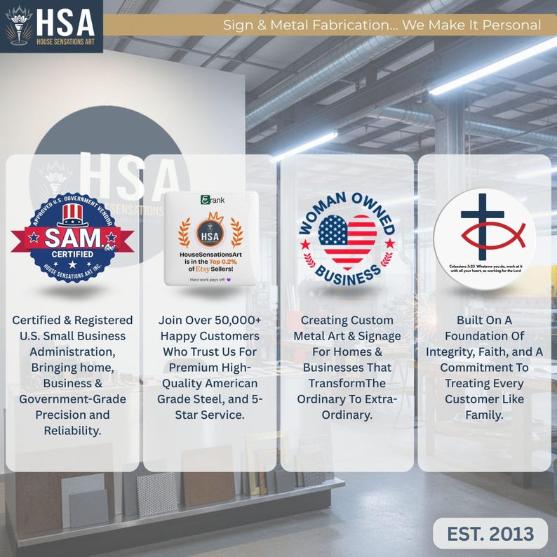 The image showcases the professional credentials and values of House Sensations Art (HSA), a company established in 2013. It is a certified and registered U.S. Small Business Administration vendor, SAM certified, bringing home, business, and government-grade precision and reliability to their work. They have served over 50,000 happy customers and are ranked in the top 0.2% of Etsy sellers, specializing in premium high-quality American grade steel and 5-star service.