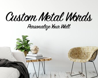 Custom Metal Words- Painters Script Font-Over 100 color choices to match any decor