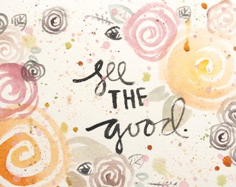 see the good - print 5x7 8x10 11x14