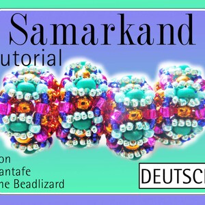 May include: A tutorial image featuring beaded jewelry. The word "Samarkand" is displayed in large, elegant font above the word "Tutorial". The jewelry is made of turquoise, pink, gold, and blue beads. The text "DEUTSCH" is in a white box.