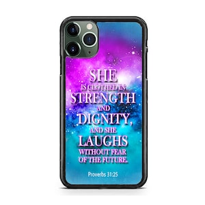 May include: A black phone case with a galaxy-like design and the quote "She is clothed in strength and dignity, and she laughs without fear of the future. Proverbs 31:25"
