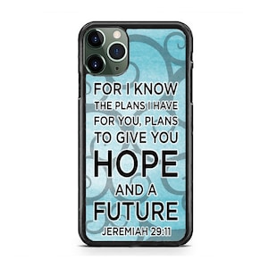 May include: Black phone case with a blue and white background. The case features a quote from Jeremiah 29:11, "For I know the plans I have for you, plans to give you hope and a future."
