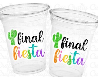 FINAL FIESTA PARTY Cups - Final Fiesta Bachelorette Final Fiesta Favors Last Fiesta Bachelorette Party Cups Fiesta Party Favors Wedding