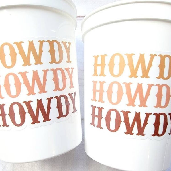 COWGIRL Party Cups - COWBOY Party Cups Cowgirl Cups Howdy Cowgirl Party Decorations Cowgirl Bachelorette Party Cowgirl  Birthday Rodeo Party