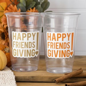 FRIENDSGIVING PARTY CUPS - Friendsgiving Cups Friendsgiving Decorations Happy Friendsgiving Party Friendsgiving Party Favors Thanksgiving image 1