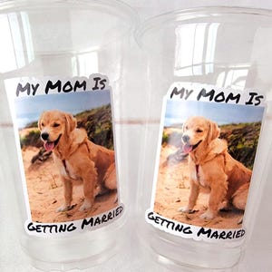 Personalized Dog Face Cups, Mom is Getting Married Cups, Bachelorette Party Favors, Bachelorette Party Games, Custom Dog Bachelorette Cups