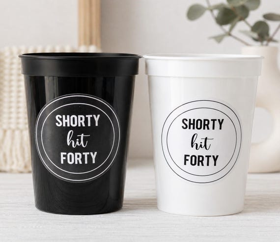 Shorty Hit Forty Cups, Shorty Hit 40 Party Cups, 40th Birthday Cups, 40th Party Cups, 40th Birthday Favors, 40th Party Favors, Shorty 40