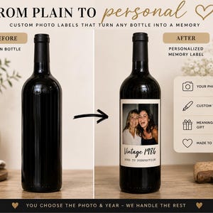 May include: A comparison of a plain dark glass wine bottle and a personalized version featuring a custom photo label. The label displays a photograph of two people, the text Vintage 1986, and the phrase AGED TO PERFECTION in black lettering.